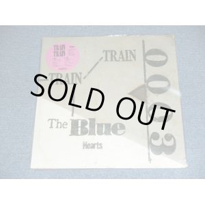 画像: ブルー・ハーツ THE BLUE HEARTS  -  TRAIN TRAIN   / 2004 JAPAN REISSUE  BRAND NEW LP