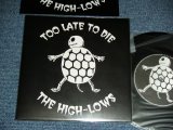 画像: ザ・ハイロウズ THE HIGH-LOWS （ブルーハーツ　THE BLUE HEARTS ）ー TOO LATE TO DIE   ( Brand New : DEAD Stock ) / 2002 JAPAN ORIGINAL Limited Brand New 7"45 rpm  Single