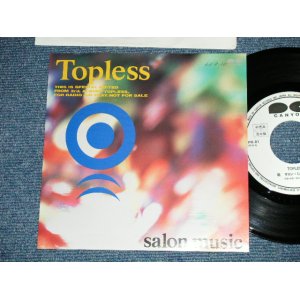 画像: SALON MUSIC サロン・ミュージック - TOPLESS  ( Ex++/MINT-  : WOFC) / 1985 JAPAN ORIGINAL "PROMO ONLY" Used  7"Single