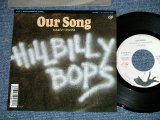 画像: ヒルビリー・バップス HILLBILLY HILL BILLY BOPS -   OUR SONG ( MINT-/MINT) / 1989 JAPAN ORIGINAL "WHITE LABEL PROMO"  Used 7" Single