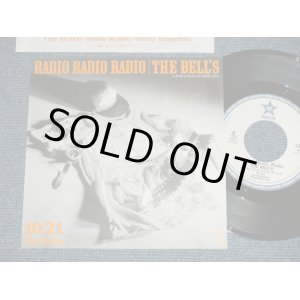 画像: THE BELL'S ザ・ベルズ - RADIO RADIO RADIO : (Ex++/MINT) / 1989 JAPAN ORIGINAL "PROMO ONLY" "ONE SIDED" Used 7" Single  シングル