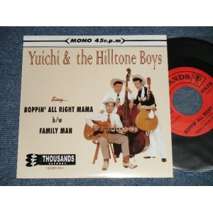 画像: Yuichi & the Hilltone Boys ユーイチ＆ヒルトップ・ボーイズ - A) BOPPIN' ALL RIGHT MAMA   B) FAMILY MAN(NEW )    / 2000 JAPAN ORIGINAL "brand new"  7" Single 