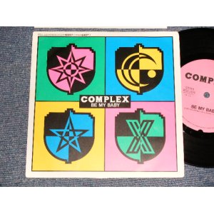 画像: コンプレックス COMPLEX - A) BE MY BABY  B) CLOCKWORK RUNNERS (Ex+++/MINT)  / 1989 JAPAN ORIGINAL Used 7" Single