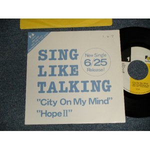 画像: SING LIKE TALKING - A) CITY ON MY MIND  B) HOPE II  (Ex+++/MINT  SWOBC) / 1989 JAPAN ORIGINAL "PROMO ONLY"  Used 7" Single 